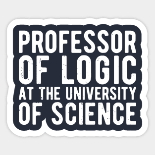 Professor of Logic at the University of Science Sticker